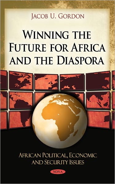 Cover for Jacob U. Gordon · Winning the Future for Africa &amp; the Diaspora (Hardcover Book) (2011)