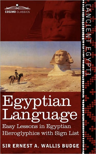 Cover for Ernest A. Wallis Budge · Egyptian Language: Easy Lessons in Egyptian Hieroglyphics with Sign List (Taschenbuch) (2011)