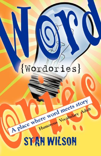 Cover for Stan Wilson · Wordories: a Place Where Word Meets Story (Paperback Book) (2012)