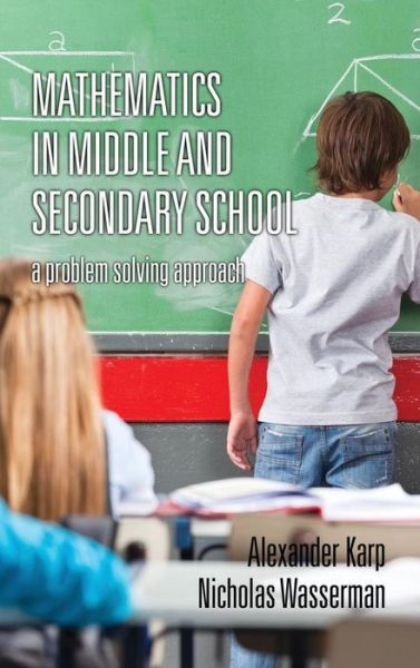 Cover for Nicholas Wasserman · Mathematics in Middle and Secondary School: a Problem Solving Approach (Hc) (Hardcover Book) (2014)