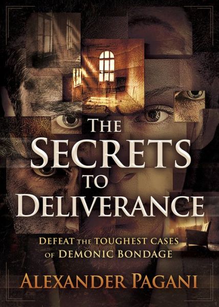 Cover for Alexander Pagani · The Secrets to Deliverance (Paperback Book) (2018)