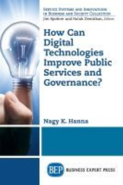 Cover for Nagy K. Hanna · How Can Digital Technologies Improve Public Services and Governance? (Paperback Book) (2017)
