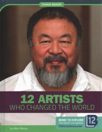 12 Artists Who Changed the World - Allan Morey - Livres - Bookstaves, LLC - 9781632357137 - 2020