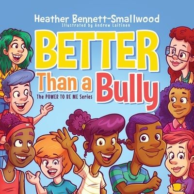 Cover for Heather Bennett-Smallwood · Better Than a Bully (Paperback Book) (2020)