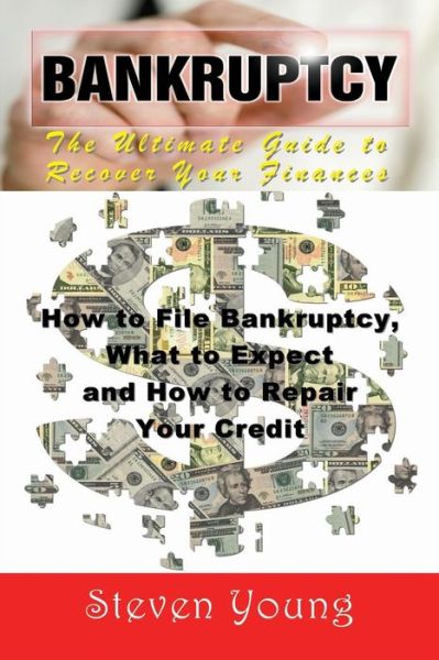 Cover for Steven Young · Bankruptcy: The Ultimate Guide to Recover Your Finances: How to File Bankruptcy, What to Expect and How to Repair Your Credit (Taschenbuch) (2014)