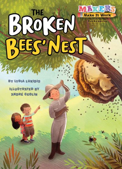 Cover for Lydia Lukidis · The Broken Bees' Nest - Makers Make It Work (Book) (2019)