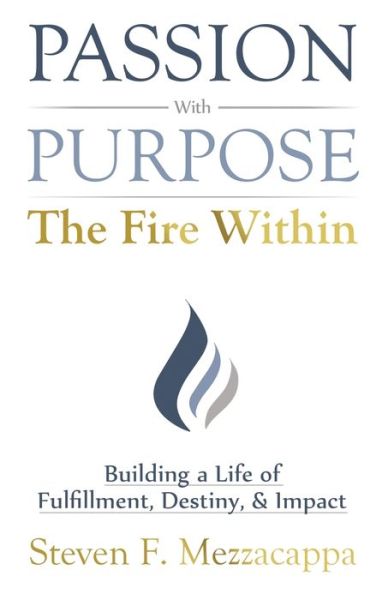 Cover for Steven F Mezzacappa · Passion With Purpose - The Fire Within (Paperback Book) (2021)