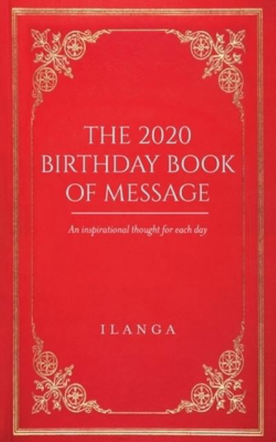 2020 Birthday Book of Message - Ilanga - Książki - Palmetto Publishing - 9781638371137 - 25 maja 2022