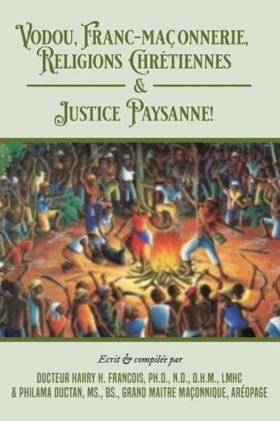 Cover for Dhm Francois · Vodou, Franc-Maconnerie, Religions Chretiennes &amp; Justice Paysanne (Paperback Bog) (2022)