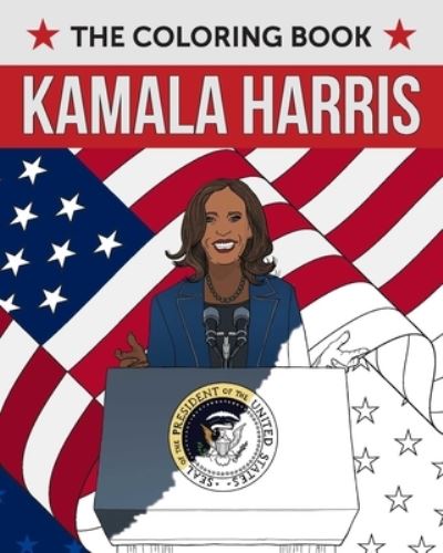 Kamala Harris: The Coloring Book - Editors of Ulysses P - Boeken - Ulysses Press - 9781646048137 - 17 oktober 2024