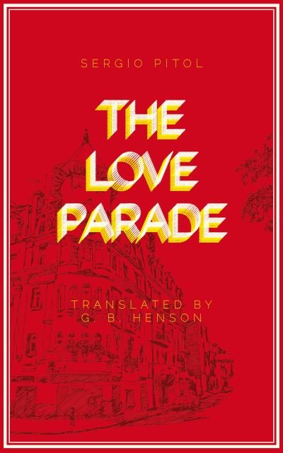 Cover for Sergio Pitol · The Love Parade (Pocketbok) (2022)