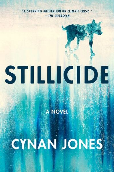 Cover for Cynan Jones · Stillicide (Book) (2020)