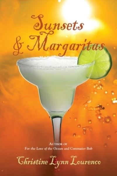 Cover for Christine Lynn Lourenco · Sunsets &amp; Margaritas (Paperback Book) (2021)