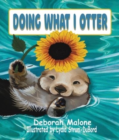 Cover for Deborah L. Malone · Doing What I OTTER (Book) (2023)