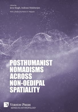 Cover for Java Singh · Posthumanist Nomadisms across Non-Oedipal Spatiality (Innbunden bok) (2021)