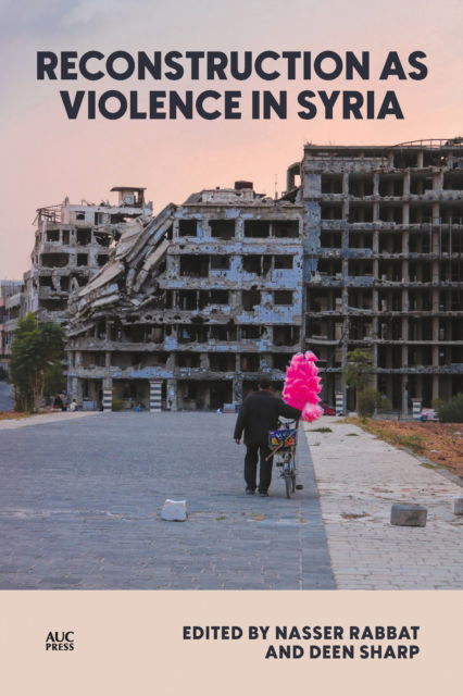 Cover for Reconstruction as Violence in Syria - Middle East Urban Studies (Hardcover Book) (2025)