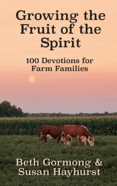 Growing the Fruit of the Spirit - Beth Gormong - Books - Elk Lake Publishing, Inc. - 9781649498137 - February 15, 2023