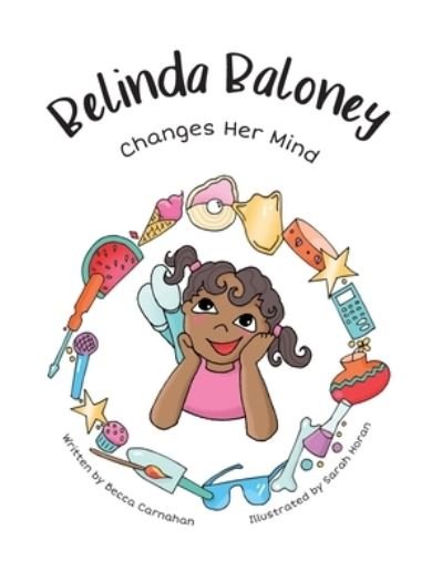 Cover for Becca Carnahan · Belinda Baloney Changes Her Mind (Hardcover bog) (2020)