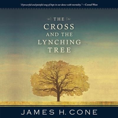 Cover for James H. Cone · The Cross and the Lynching Tree (CD) (2020)