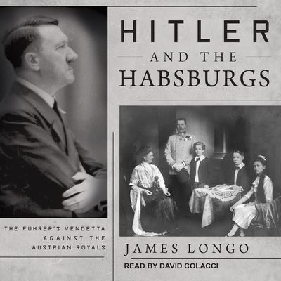 Cover for James Longo · Hitler and the Habsburgs (CD) (2018)