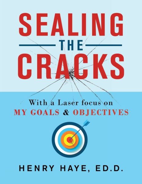 Cover for Henry Haye Ed.D. · Sealing the Cracks (Book) (2022)
