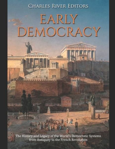 Cover for Charles River Editors · Early Democracy (Paperback Bog) (2019)