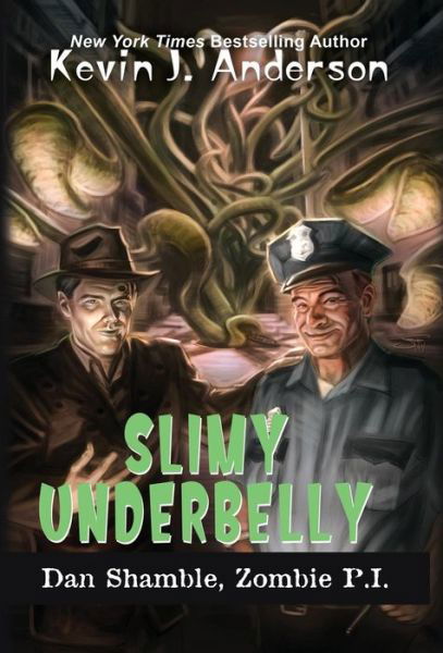 Cover for Kevin J Anderson · Slimy Underbelly (Hardcover Book) (2019)