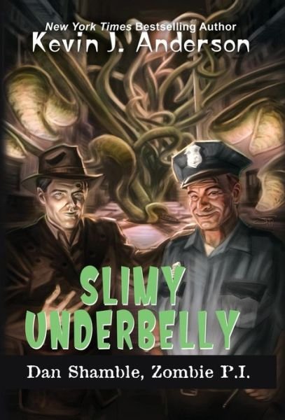 Cover for Kevin J Anderson · Slimy Underbelly (Hardcover bog) (2019)