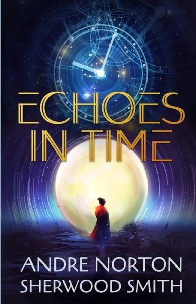 Cover for Andre Norton · Echoes in Time (Bok) (2021)