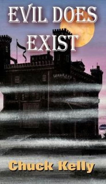 Cover for Kelly · Evil Does Exist (Hardcover Book) (2016)