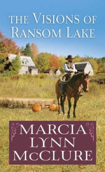 Cover for Marcia Lynn Mcclure · The Visions of Ransom Lake (Hardcover Book) (2017)