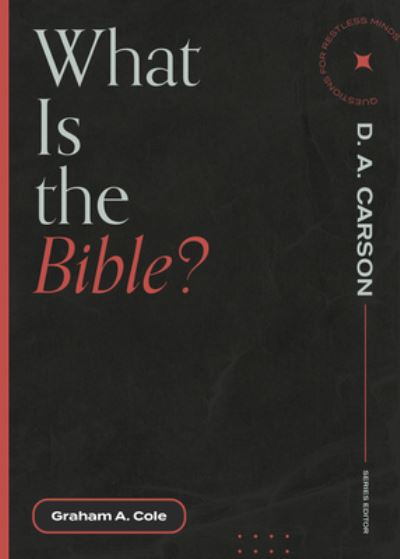 Cover for Graham A. Cole · What is the Bible? (Paperback Book) (2022)