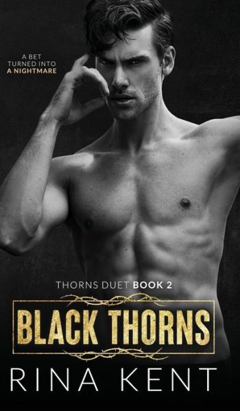 Cover for Rina Kent · Black Thorns: A Dark New Adult Romance - Thorns Duet (Hardcover bog) (2021)