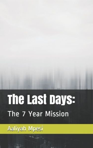 Cover for Aaliyah Mpesi · The Last Days (Paperback Book) (2019)