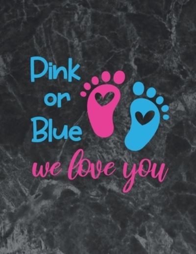 Pink or Blue We Love You - Thefeel Publishing - Książki - Independently Published - 9781695165137 - 23 września 2019