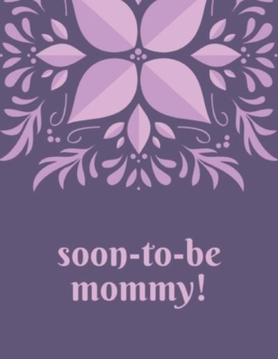 Cover for Thefeel Publishing · Soon To Be Mommy (Paperback Book) (2019)