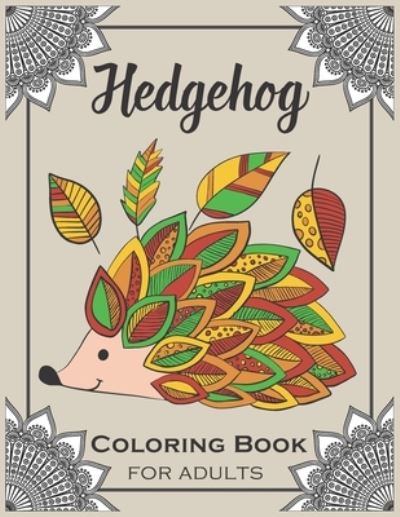 Cover for Bold Coloring Books · Hedgehog Coloring Book for Adults (Paperback Book) (2019)