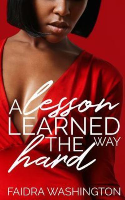 Cover for Faidra Washington · A Lesson Learned the Hard Way (Paperback Book) (2018)