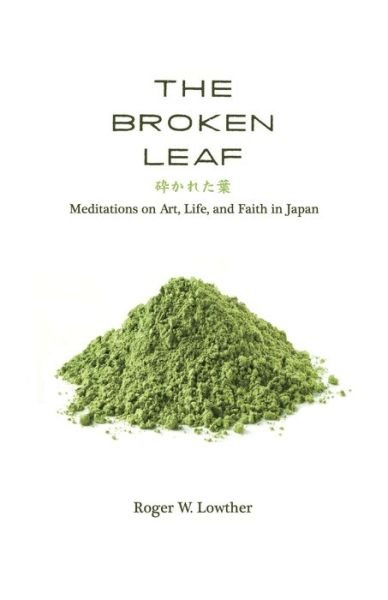The Broken Leaf - Roger W Lowther - Books - Cascade - 9781725251137 - November 27, 2019