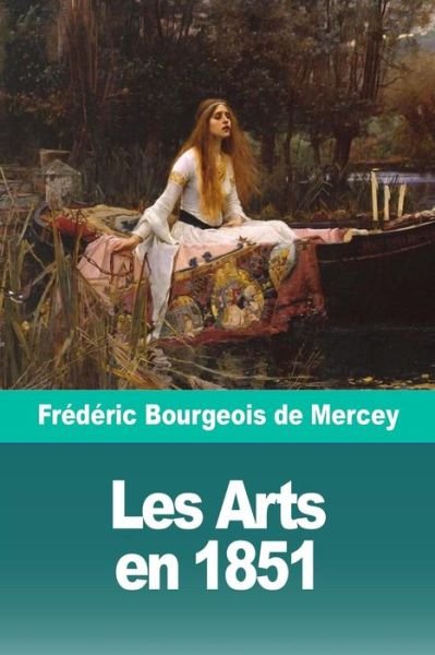 Cover for FrÃ©dÃ©ric Bourgeois De Mercey · Les Arts En 1851 (Paperback Book) (2018)