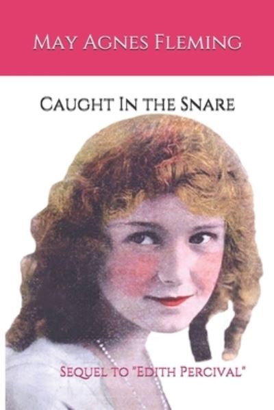 Caught In the Snare - May Agnes Fleming - Książki - Independently Published - 9781726759137 - 6 października 2018