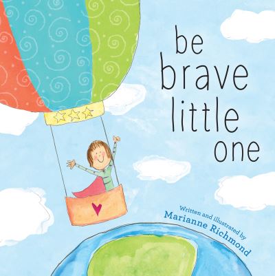 Cover for Marianne Richmond · Be Brave Little One (Paperback Book) (2021)