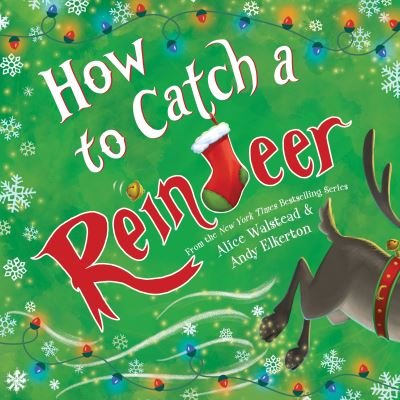Cover for Alice Walstead · How to Catch a Reindeer - How to Catch (Inbunden Bok) (2022)