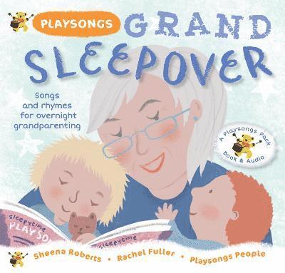 Cover for Sheena Roberts · Playsongs Grand Sleepover: Songs and rhymes for overnight grandparenting (Paperback Book) (2023)