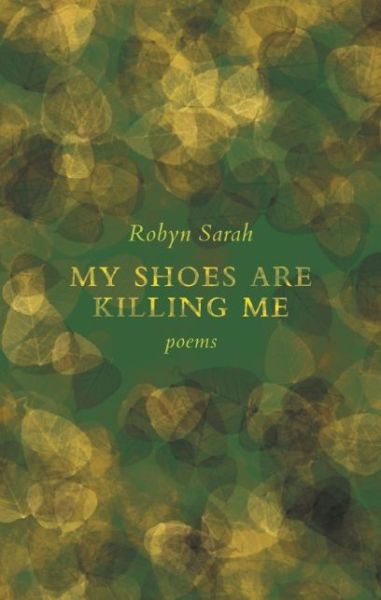 Cover for Robyn Sarah · My Shoes Are Killing Me (Taschenbuch) (2015)