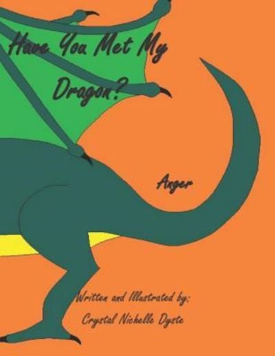 Cover for Crystal Nichelle Dyste · Have You Met My Dragon? (Paperback Book) (2018)