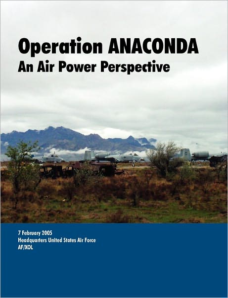 Cover for U.s. Department of the Air Force · Operation Anaconda: an Air Power Perspective. (Paperback Book) (2010)