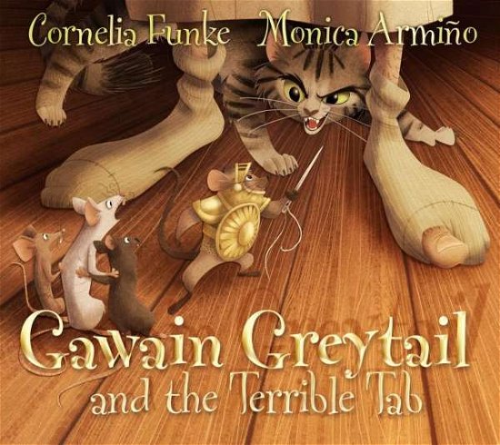 Cover for Cornelia Funke · Gawain Greytail and the Terrible Tab (Innbunden bok) (2015)