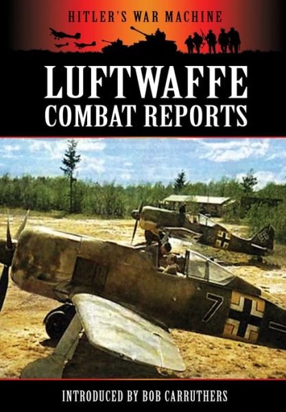 Cover for Bob Carruthers · Luftwaffe Combat Reports (Pocketbok) (2013)