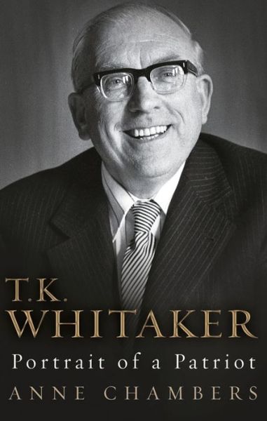 Cover for Anne Chambers · T.K. Whitaker: Portrait of a Patriot (Paperback Book) (2015)